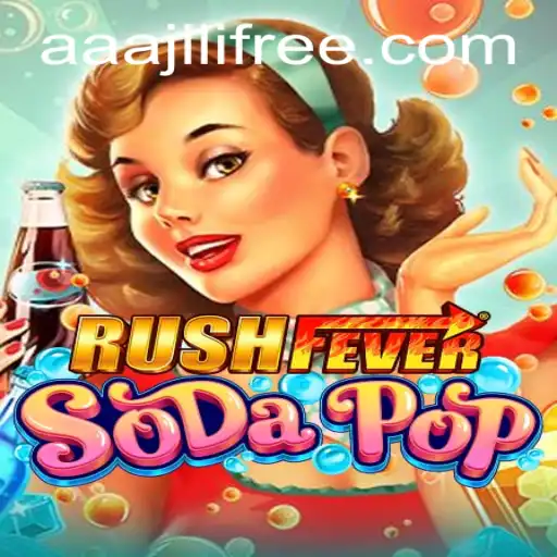 The Ultimate Guide to RushFeverSodaPop: A Thrilling Gaming Experience